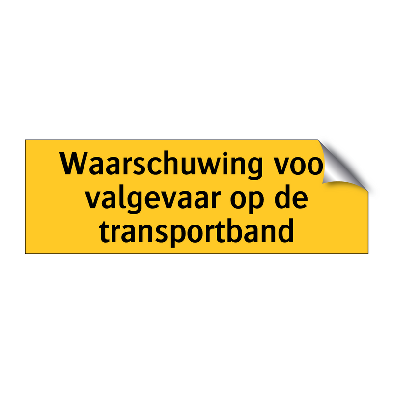 Waarschuwing voor valgevaar op de transportband & Waarschuwing voor valgevaar op de transportband