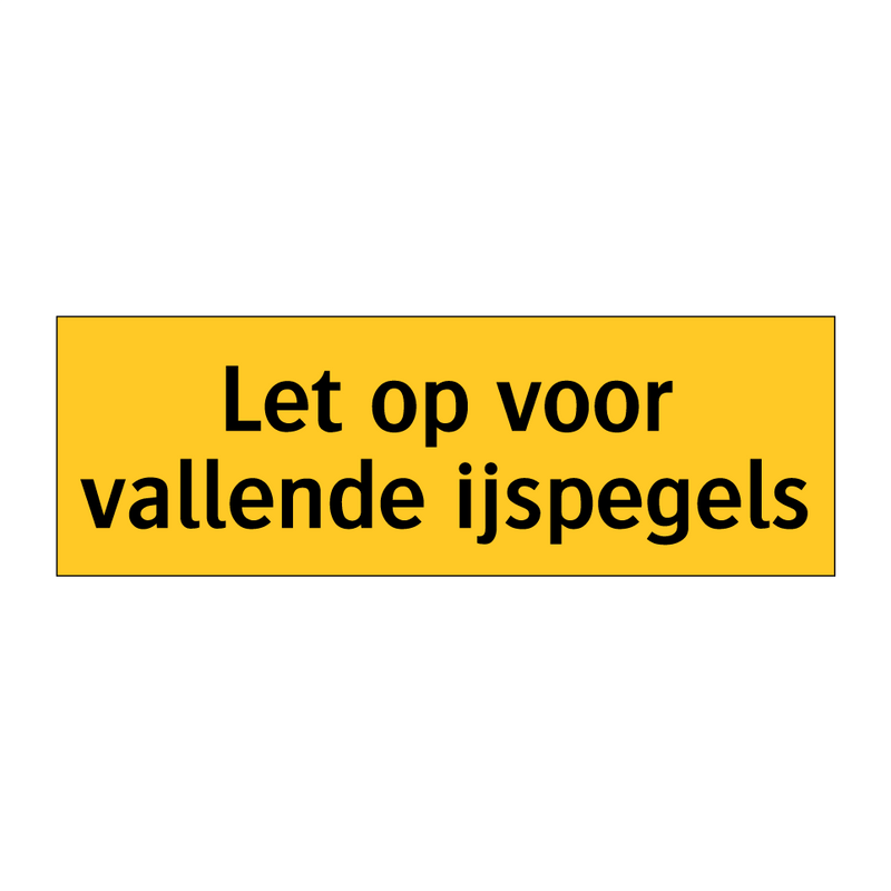 Let op voor vallende ijspegels & Let op voor vallende ijspegels & Let op voor vallende ijspegels