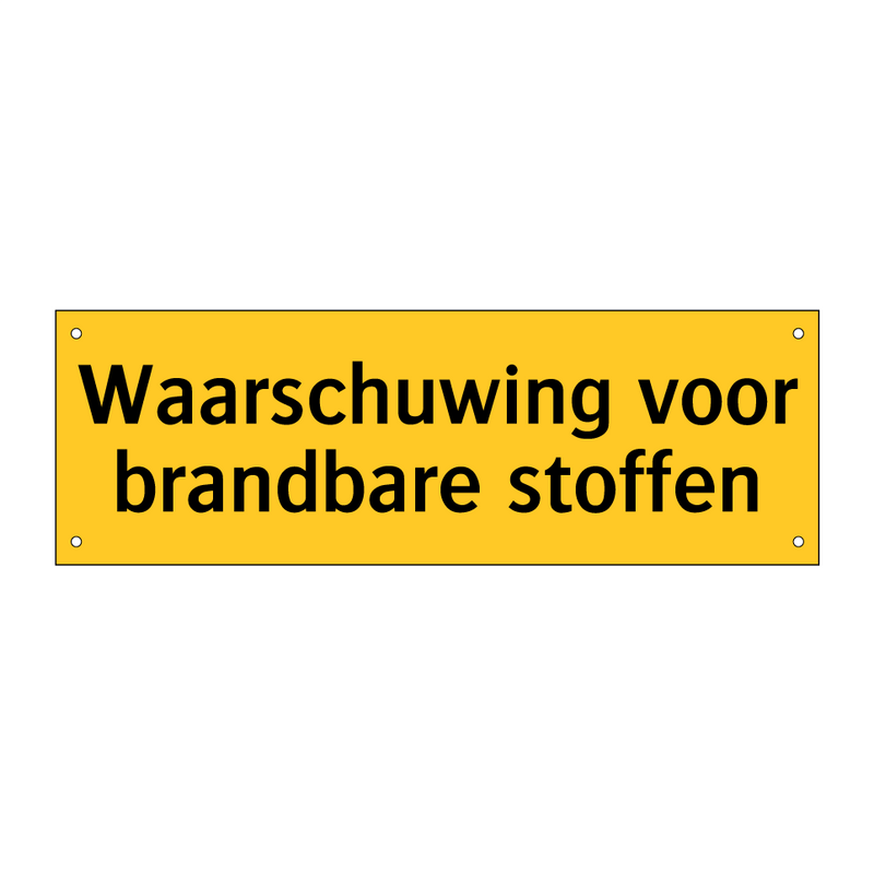 Waarschuwing voor brandbare stoffen & Waarschuwing voor brandbare stoffen