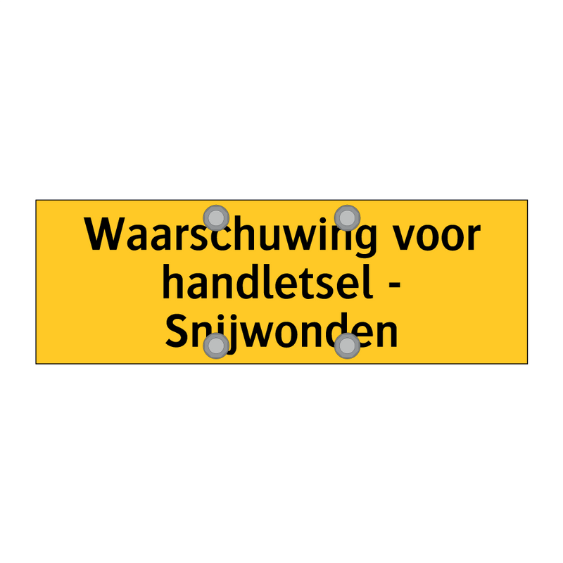 Waarschuwing voor handletsel - Snijwonden & Waarschuwing voor handletsel - Snijwonden