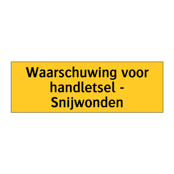 Waarschuwing voor handletsel - Snijwonden & Waarschuwing voor handletsel - Snijwonden