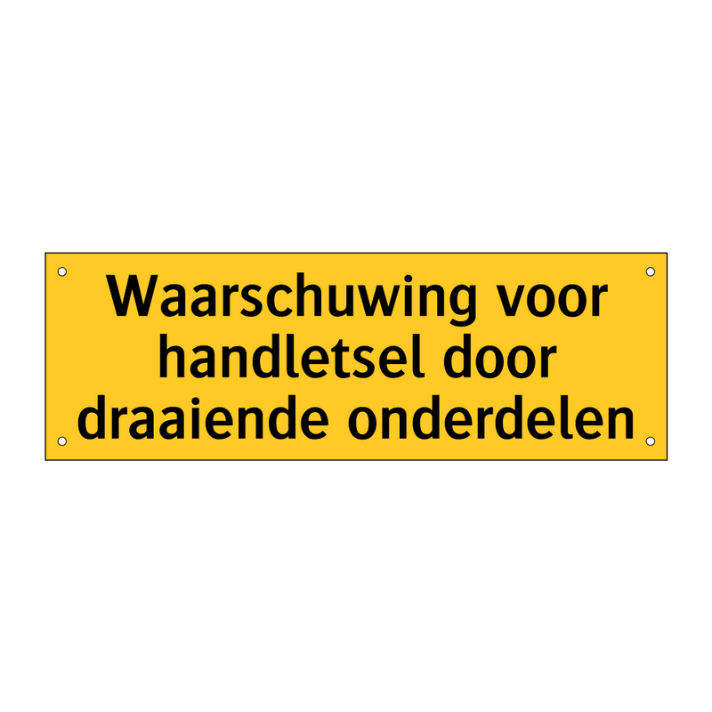 Waarschuwing voor handletsel door draaiende onderdelen