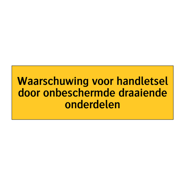 Waarschuwing voor handletsel door onbeschermde /.../