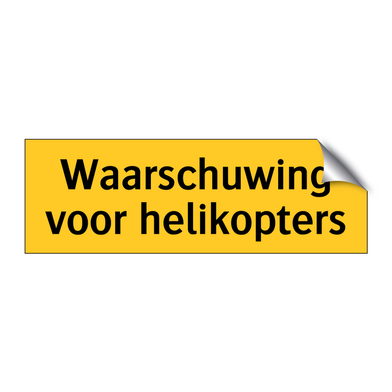 Waarschuwing voor helikopters & Waarschuwing voor helikopters & Waarschuwing voor helikopters