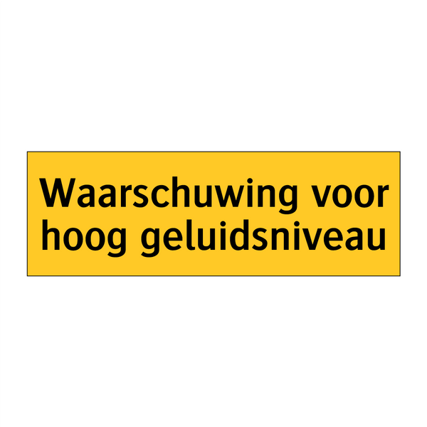 Waarschuwing voor hoog geluidsniveau & Waarschuwing voor hoog geluidsniveau