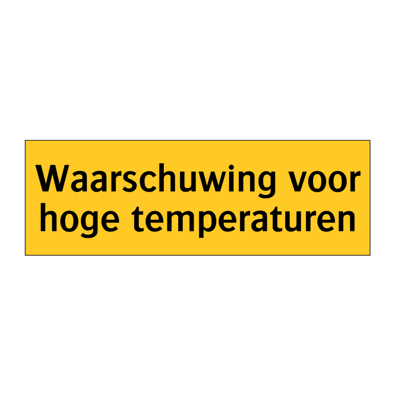 Waarschuwing voor hoge temperaturen & Waarschuwing voor hoge temperaturen