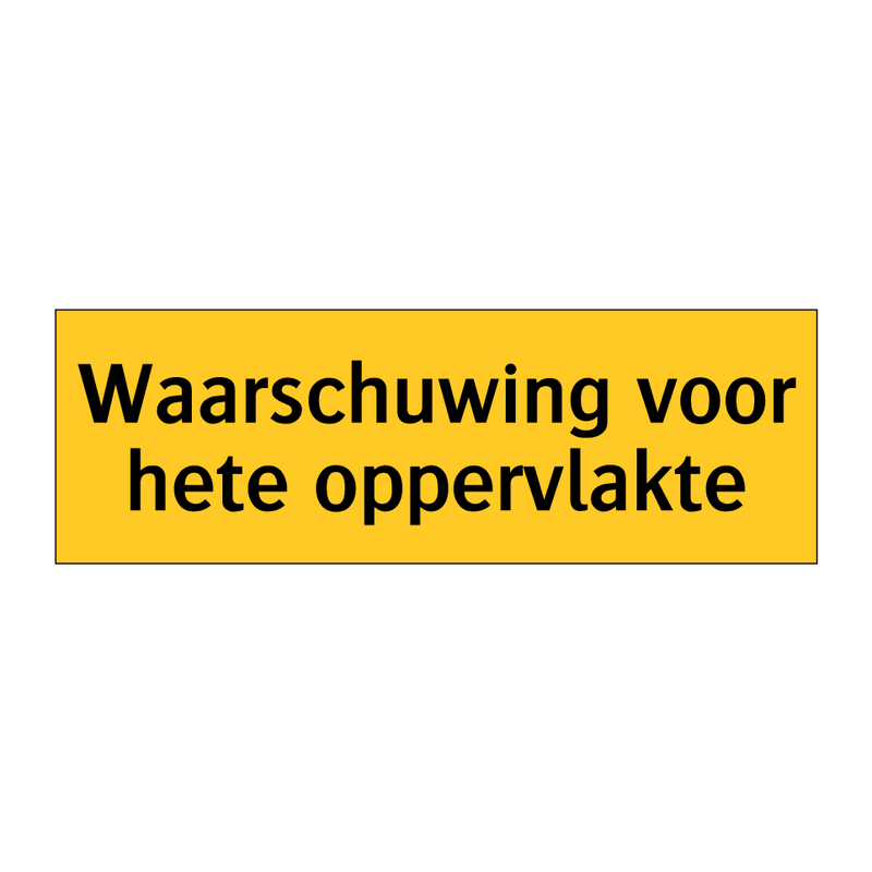 Waarschuwing voor hete oppervlakte & Waarschuwing voor hete oppervlakte