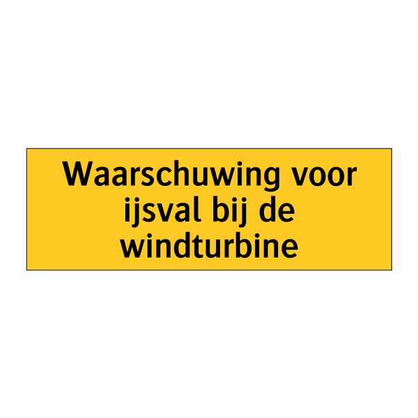 Waarschuwing voor ijsval bij de windturbine & Waarschuwing voor ijsval bij de windturbine