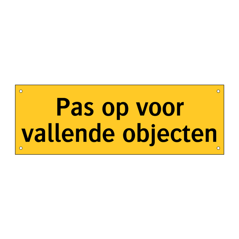 Pas op voor vallende objecten & Pas op voor vallende objecten & Pas op voor vallende objecten