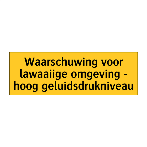 Waarschuwing voor lawaaiige omgeving - hoog /.../