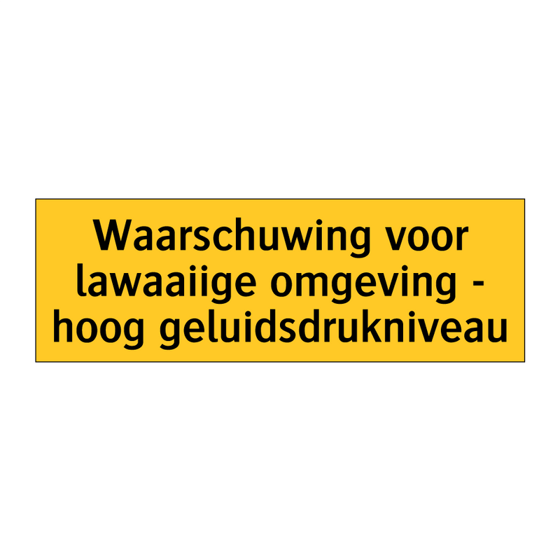 Waarschuwing voor lawaaiige omgeving - hoog /.../