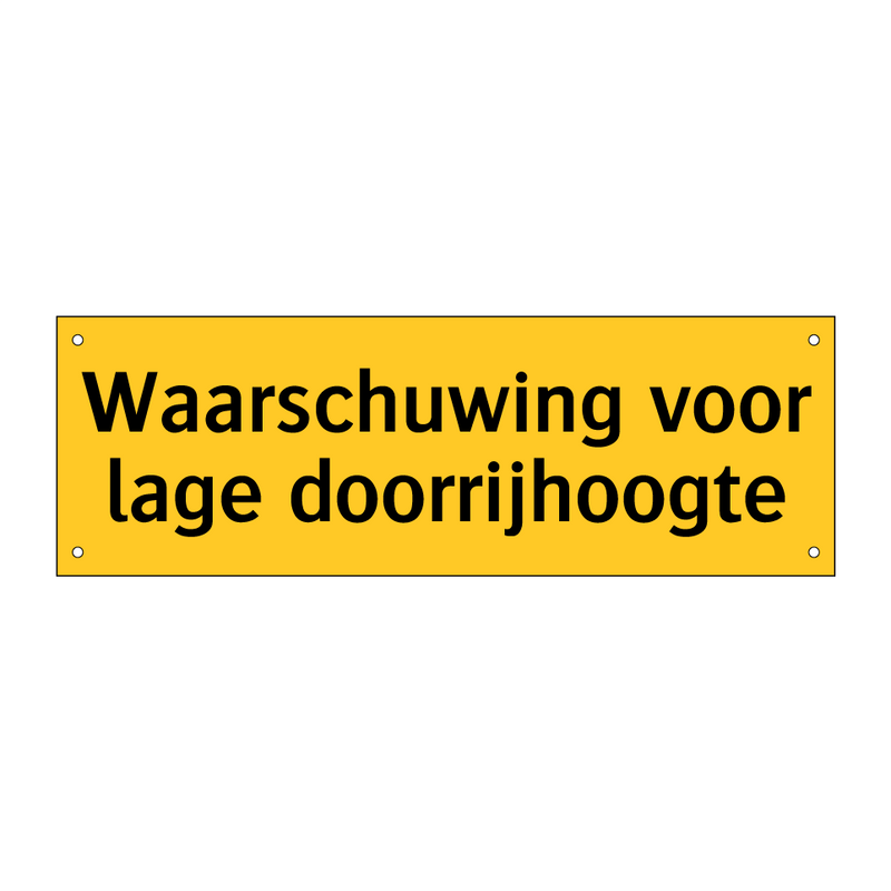 Waarschuwing voor lage doorrijhoogte & Waarschuwing voor lage doorrijhoogte