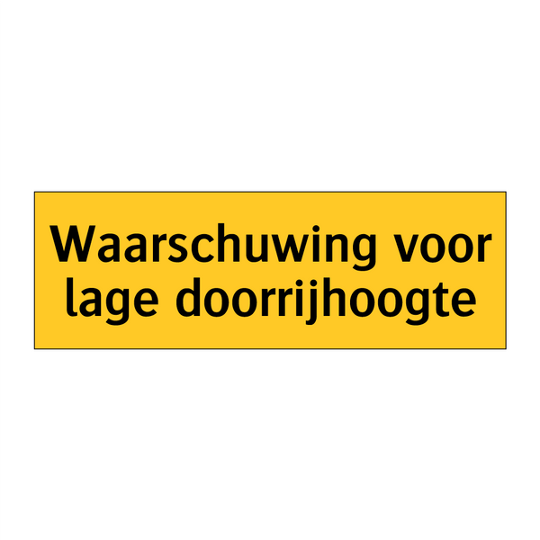 Waarschuwing voor lage doorrijhoogte & Waarschuwing voor lage doorrijhoogte