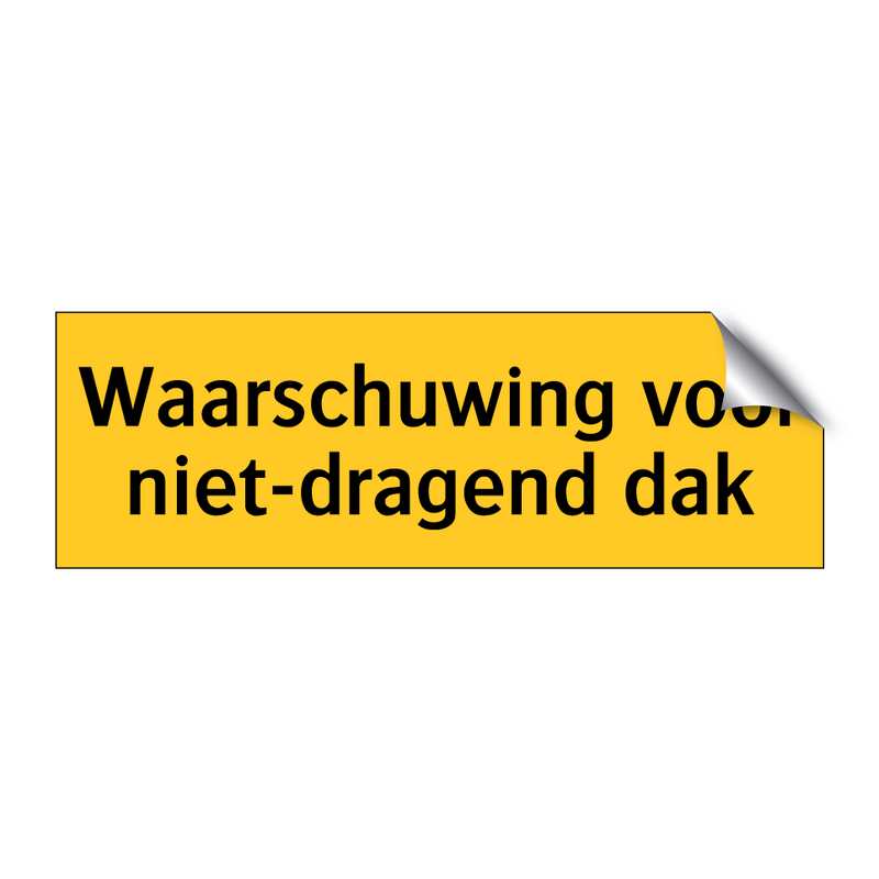 Waarschuwing voor niet-dragend dak & Waarschuwing voor niet-dragend dak