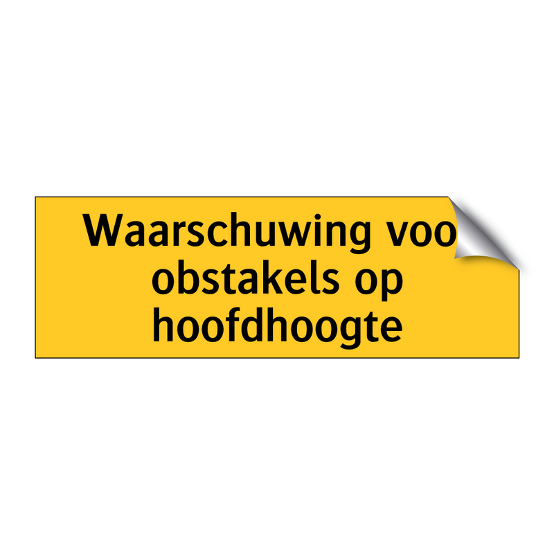 Waarschuwing voor obstakels op hoofdhoogte & Waarschuwing voor obstakels op hoofdhoogte