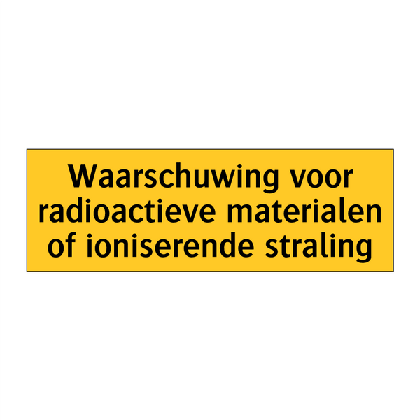 Waarschuwing voor radioactieve materialen of /.../