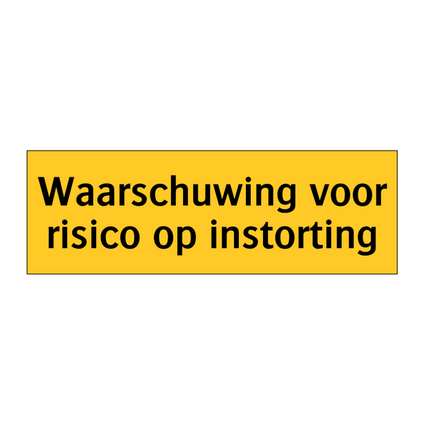 Waarschuwing voor risico op instorting & Waarschuwing voor risico op instorting