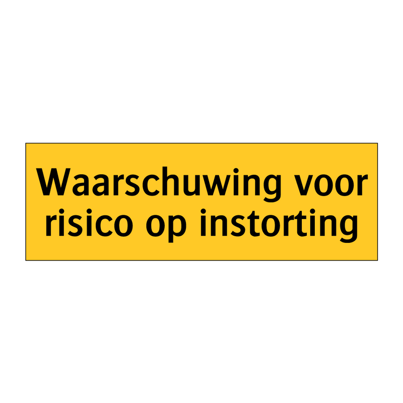 Waarschuwing voor risico op instorting & Waarschuwing voor risico op instorting