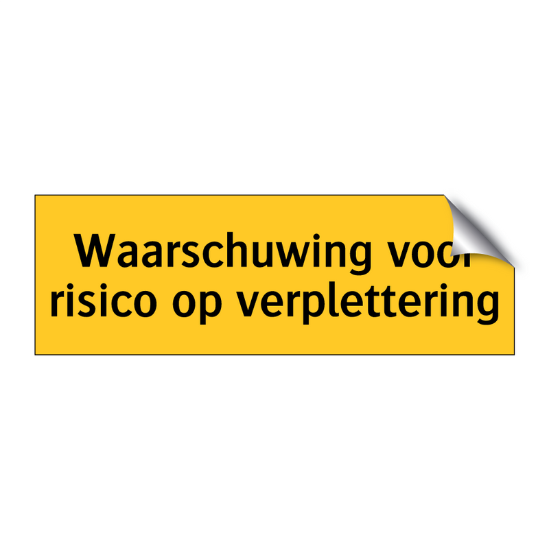 Waarschuwing voor risico op verplettering & Waarschuwing voor risico op verplettering