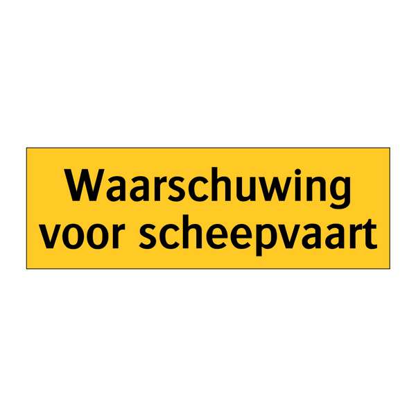 Waarschuwing voor scheepvaart & Waarschuwing voor scheepvaart & Waarschuwing voor scheepvaart