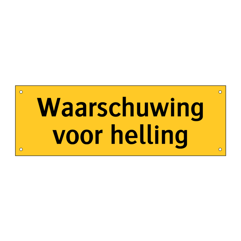 Waarschuwing voor helling & Waarschuwing voor helling & Waarschuwing voor helling