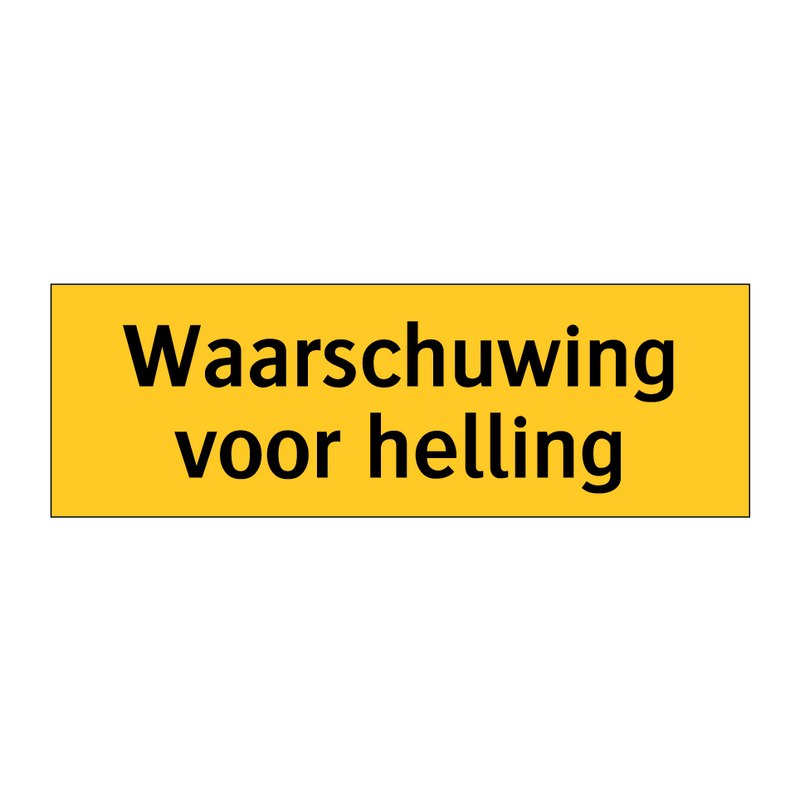 Waarschuwing voor helling & Waarschuwing voor helling & Waarschuwing voor helling