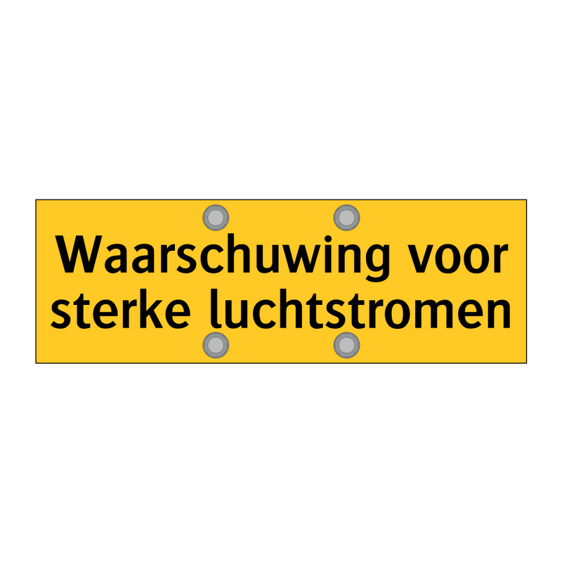 Waarschuwing voor sterke luchtstromen & Waarschuwing voor sterke luchtstromen