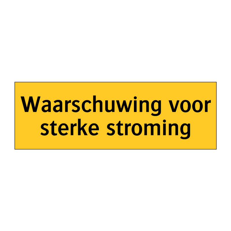 Waarschuwing voor sterke stroming & Waarschuwing voor sterke stroming