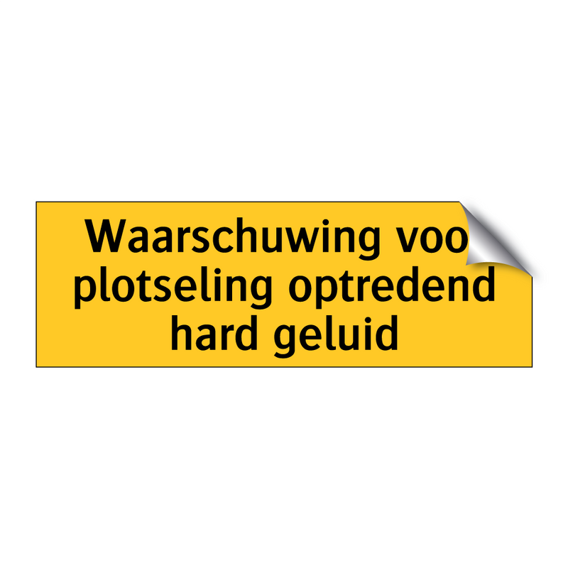 Waarschuwing voor plotseling optredend hard geluid