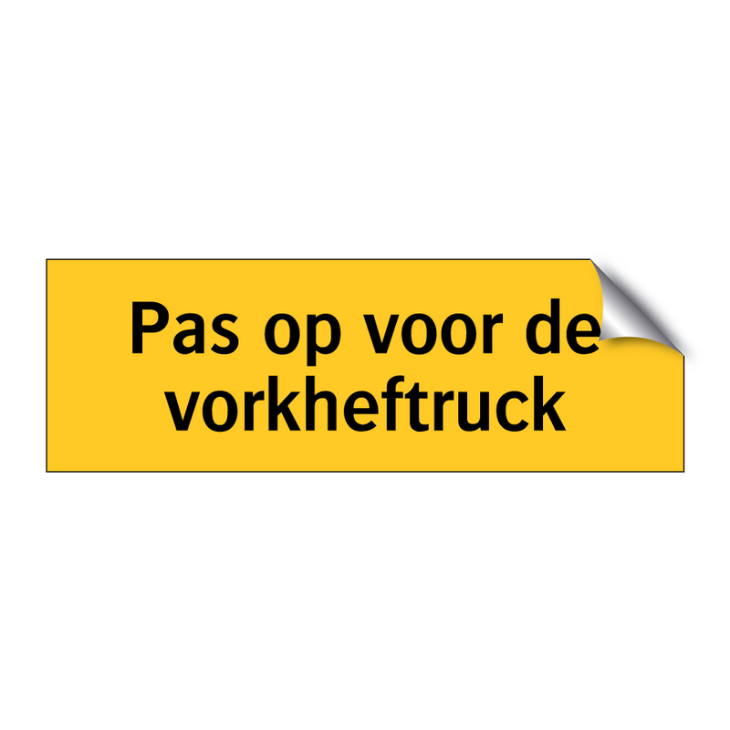 Pas op voor de vorkheftruck & Pas op voor de vorkheftruck & Pas op voor de vorkheftruck