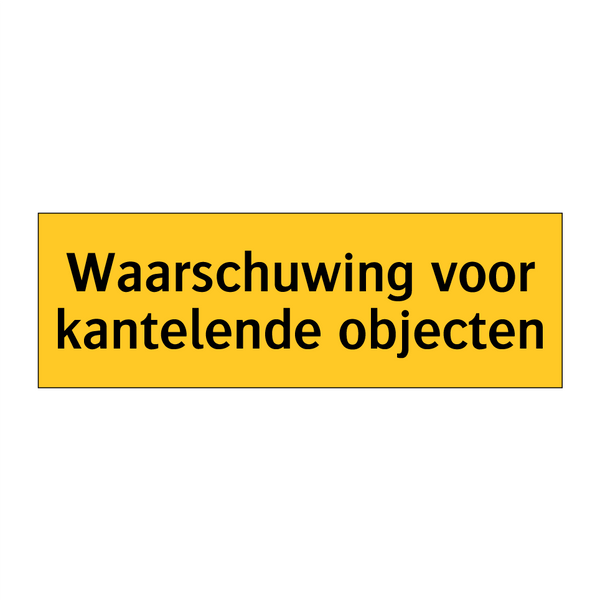 Waarschuwing voor kantelende objecten & Waarschuwing voor kantelende objecten