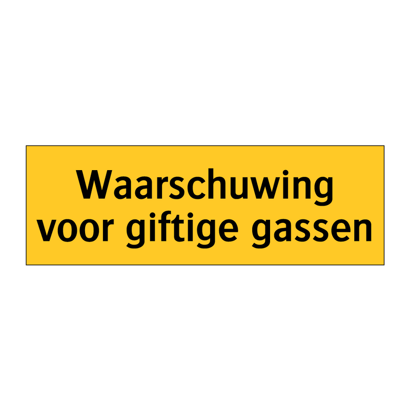 Waarschuwing voor giftige gassen & Waarschuwing voor giftige gassen