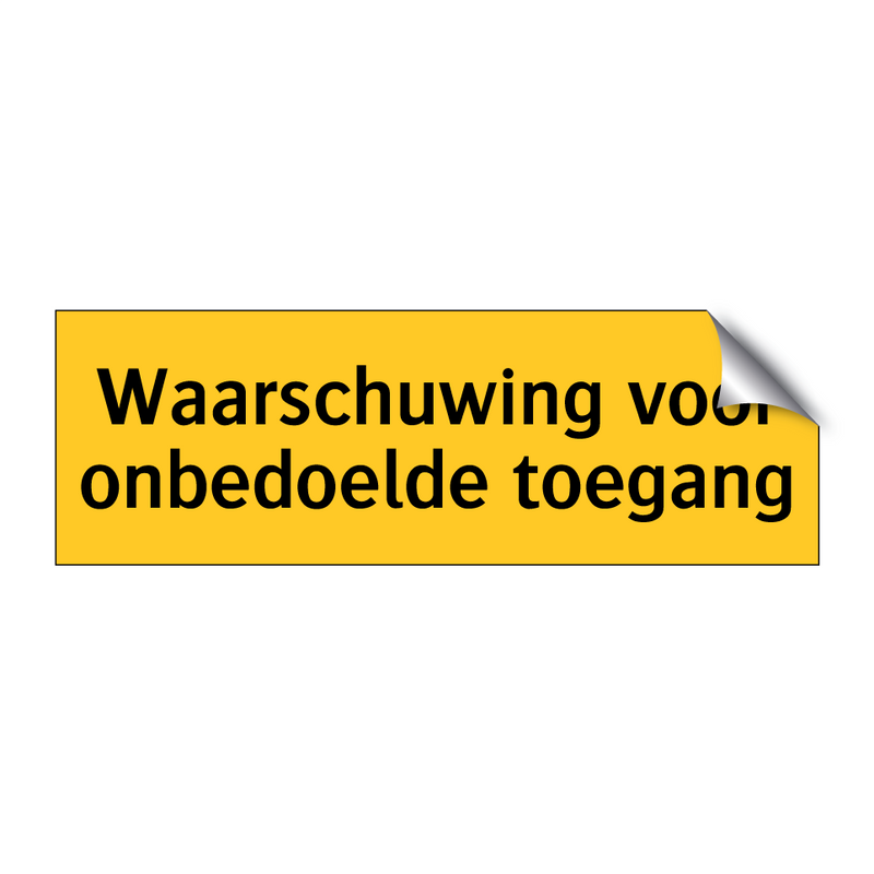 Waarschuwing voor onbedoelde toegang & Waarschuwing voor onbedoelde toegang