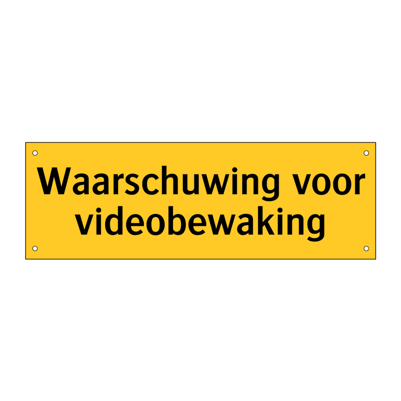 Waarschuwing voor videobewaking & Waarschuwing voor videobewaking & Waarschuwing voor videobewaking