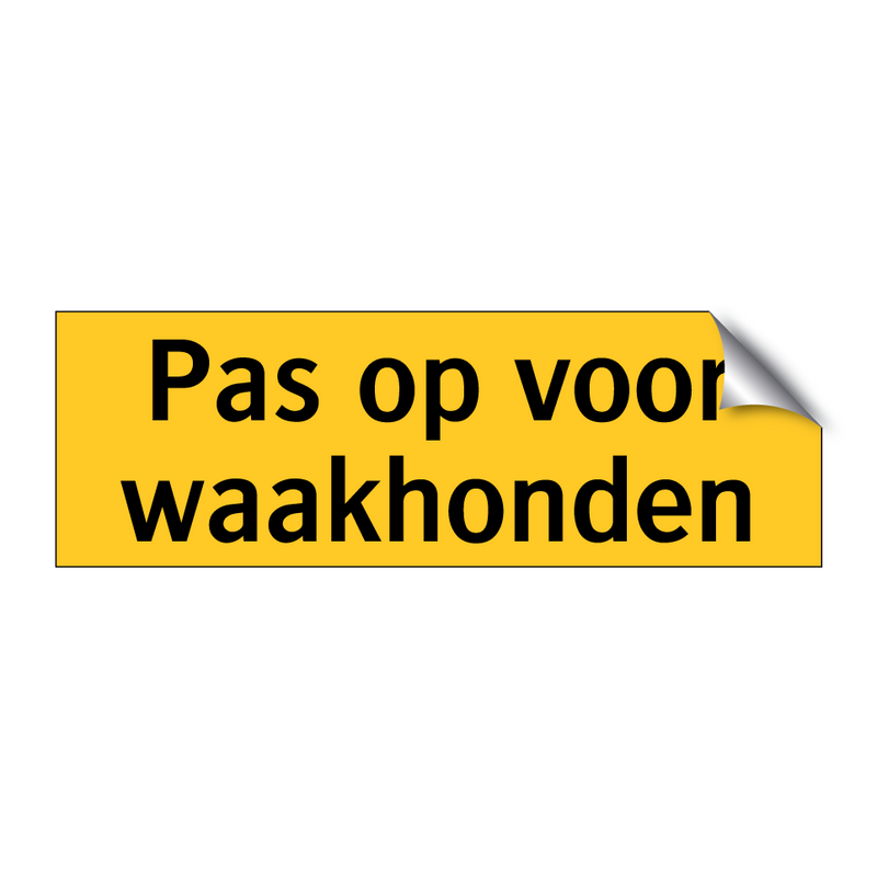 Pas op voor waakhonden & Pas op voor waakhonden & Pas op voor waakhonden & Pas op voor waakhonden