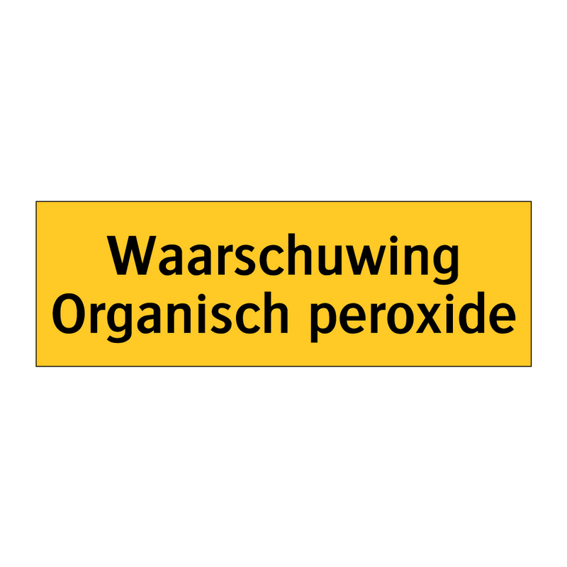 Waarschuwing Organisch peroxide & Waarschuwing Organisch peroxide & Waarschuwing Organisch peroxide