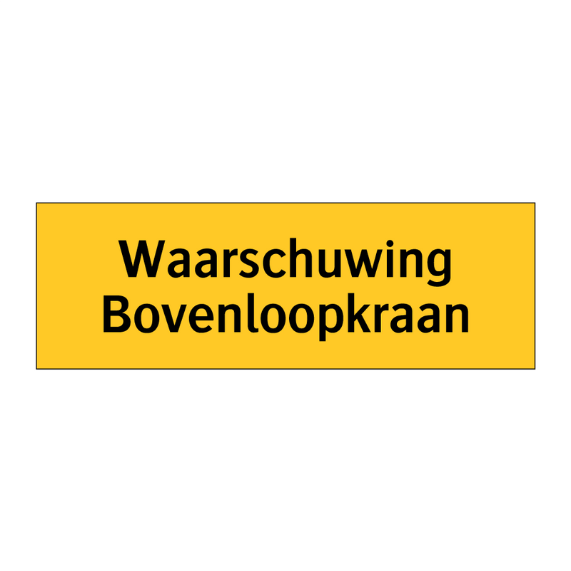 Waarschuwing Bovenloopkraan & Waarschuwing Bovenloopkraan & Waarschuwing Bovenloopkraan