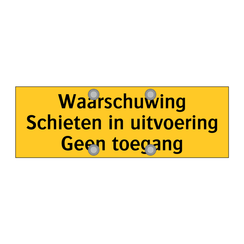 Waarschuwing Schieten in uitvoering Geen toegang & Waarschuwing Schieten in uitvoering Geen toegang