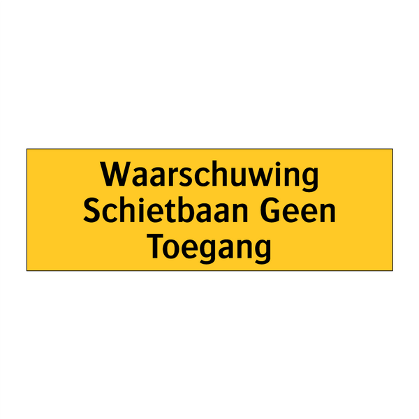 Waarschuwing Schietbaan Geen Toegang & Waarschuwing Schietbaan Geen Toegang