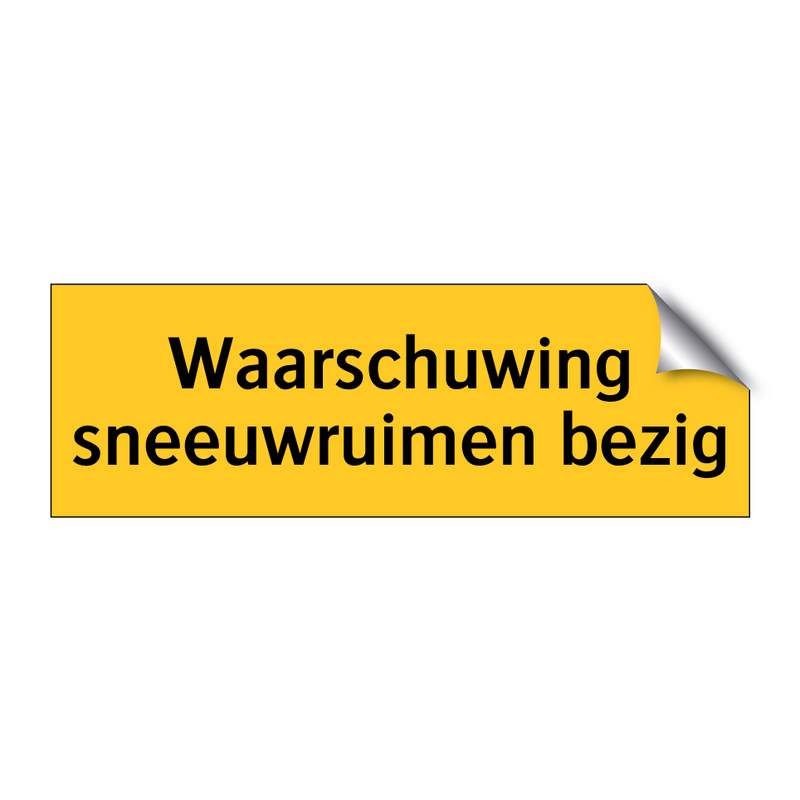 Waarschuwing sneeuwruimen bezig & Waarschuwing sneeuwruimen bezig & Waarschuwing sneeuwruimen bezig