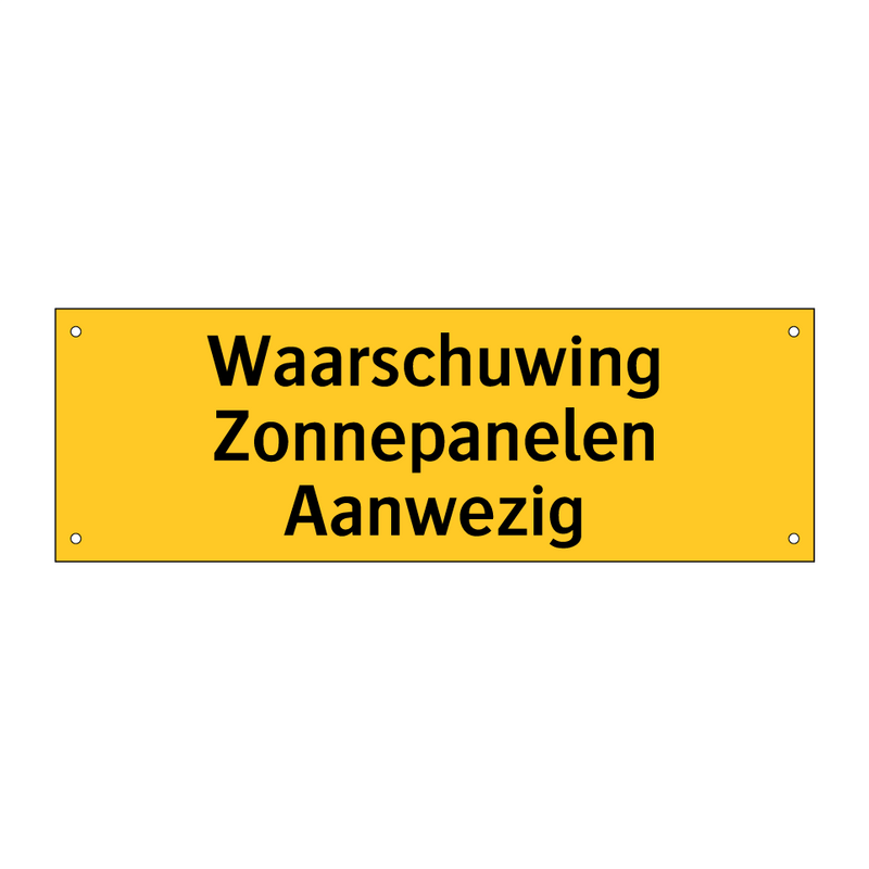 Waarschuwing Zonnepanelen Aanwezig & Waarschuwing Zonnepanelen Aanwezig