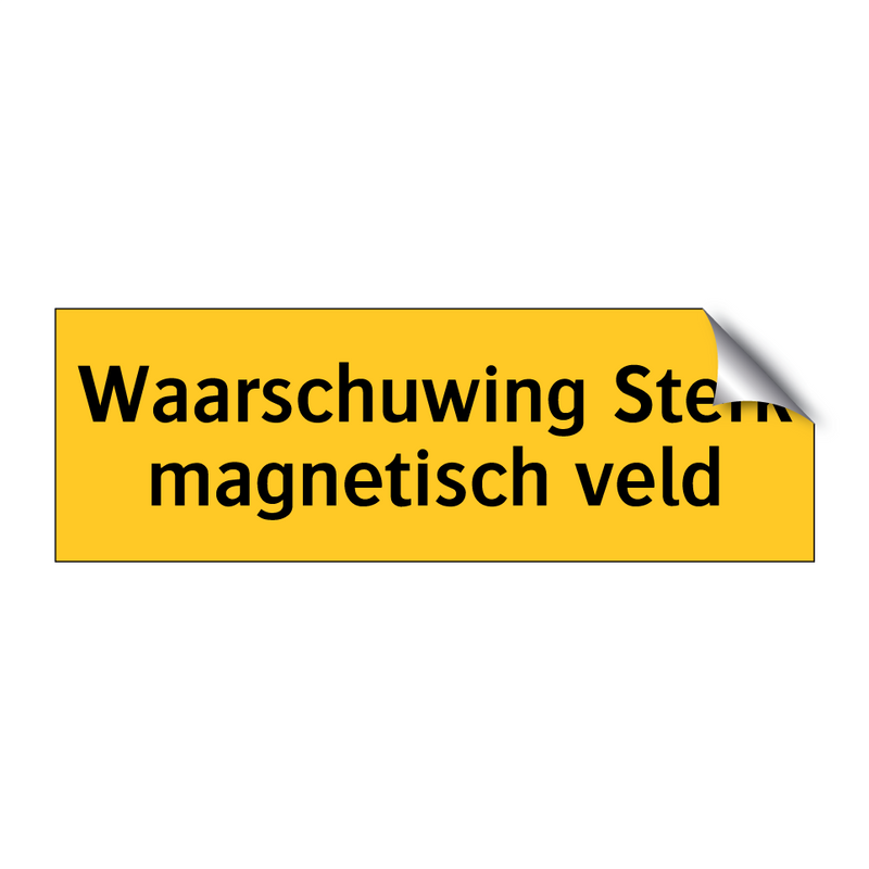 Waarschuwing Sterk magnetisch veld & Waarschuwing Sterk magnetisch veld