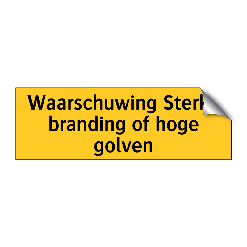 Waarschuwing Sterke branding of hoge golven & Waarschuwing Sterke branding of hoge golven