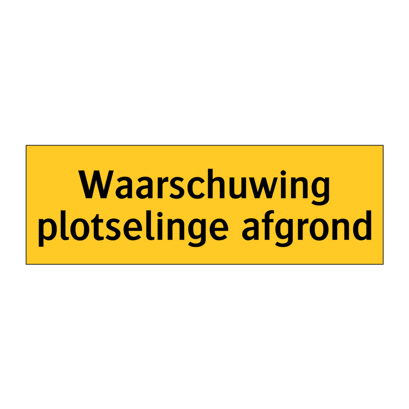 Waarschuwing plotselinge afgrond & Waarschuwing plotselinge afgrond