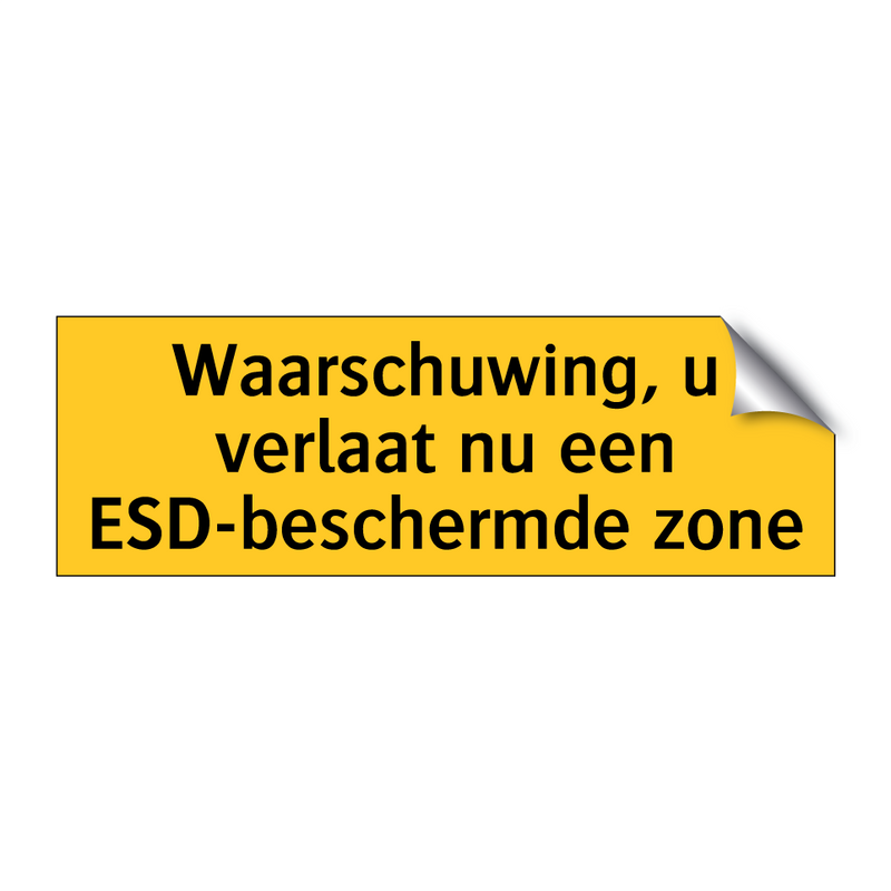 Waarschuwing, u verlaat nu een ESD-beschermde zone