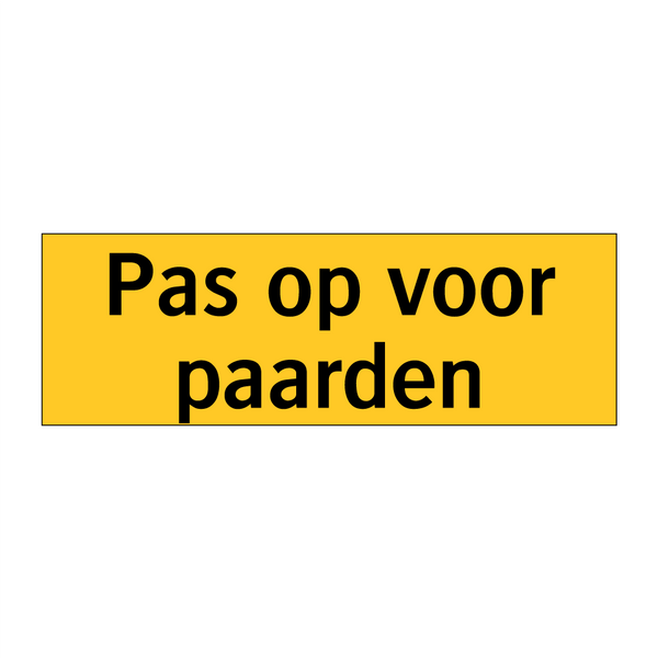 Pas op voor paarden & Pas op voor paarden & Pas op voor paarden & Pas op voor paarden