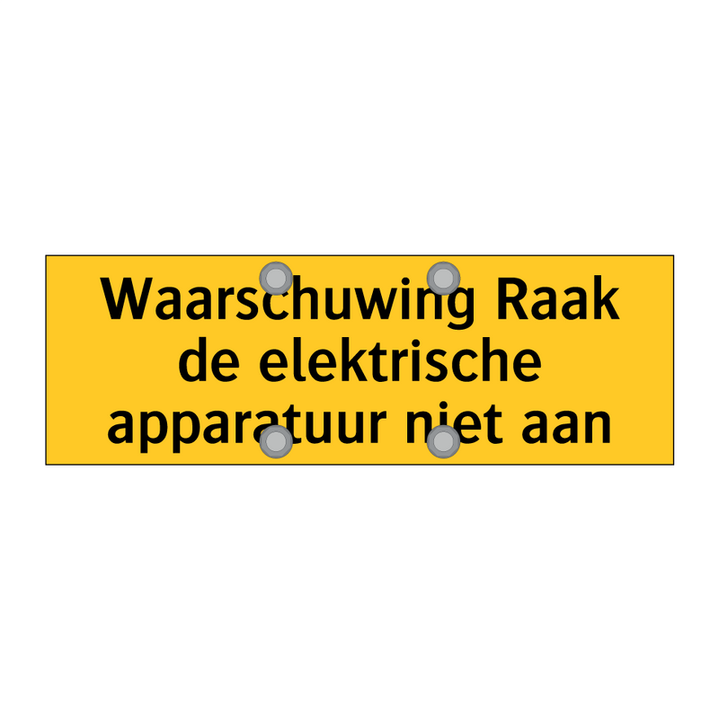 Waarschuwing Raak de elektrische apparatuur niet aan