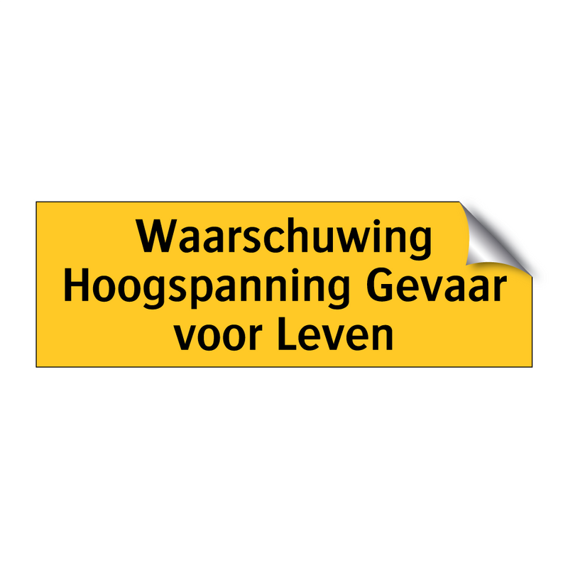 Waarschuwing Hoogspanning Gevaar voor Leven & Waarschuwing Hoogspanning Gevaar voor Leven