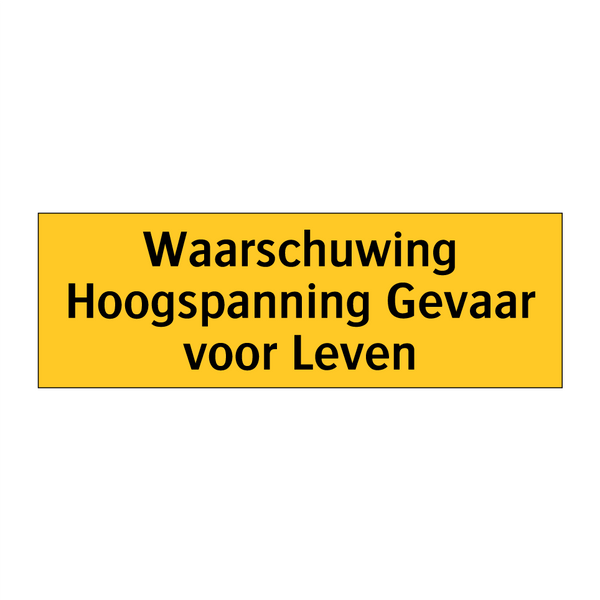 Waarschuwing Hoogspanning Gevaar voor Leven & Waarschuwing Hoogspanning Gevaar voor Leven