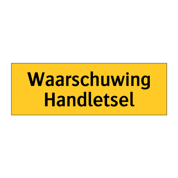 Waarschuwing Handletsel & Waarschuwing Handletsel & Waarschuwing Handletsel